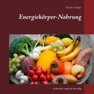 Kniha Energiekörper-Nahrung Sandra Hager