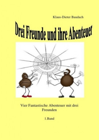 Knjiga Drei Freunde und ihre Abenteuer Klaus-Dieter Baudach