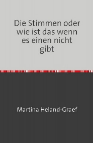 Książka Die Stimmen oder wie ist das wenn es einen nicht gibt M. H.-G.