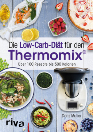 Kniha Die Low-Carb-Diät für den Thermomix® Doris Muliar