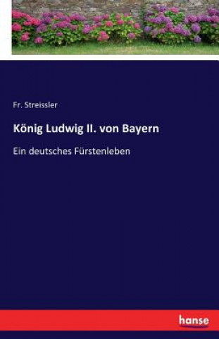 Carte Koenig Ludwig II. von Bayern Fr. Streissler