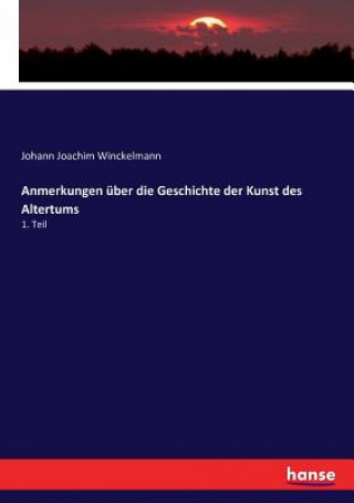 Kniha Anmerkungen uber die Geschichte der Kunst des Altertums Johann Joachim Winckelmann