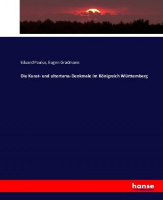 Book Kunst- und altertums-Denkmale im Koenigreich Wurttemberg Eduard Paulus