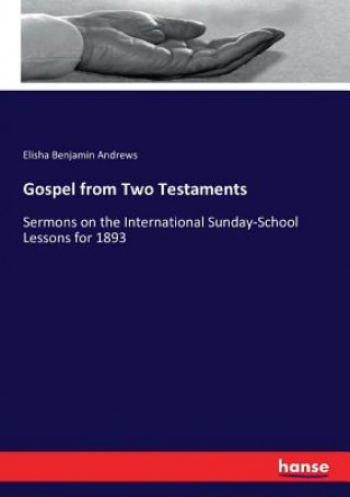 Książka Gospel from Two Testaments Elisha Benjamin Andrews