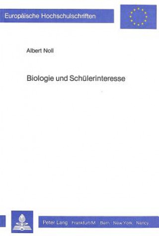 Kniha Biologie und Schuelerinteresse Albert Noll