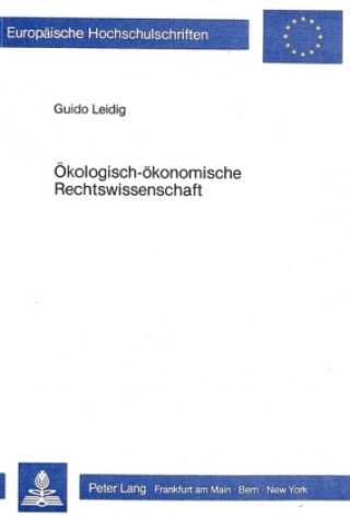 Könyv Oekologisch-oekonomische Rechtswissenschaft Guido Leidig