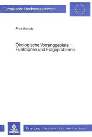 Knjiga Oekologische Vorranggebiete - Funktionen und Folgeprobleme Fritz Vorholz