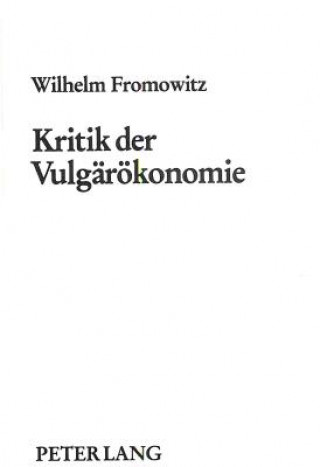 Книга Kritik der Vulgaeroekonomie Wilhelm Fromowitz