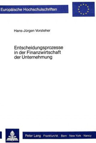 Carte Entscheidungsprozesse in der Finanzwirtschaft der Unternehmung Hans-Jürgen Vorsteher
