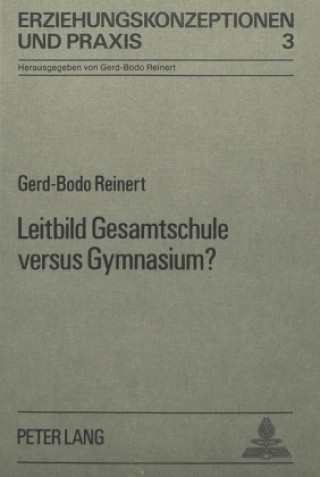 Carte Leitbild Gesamtschule versus Gymnasium? Gerd-Bodo Reinert