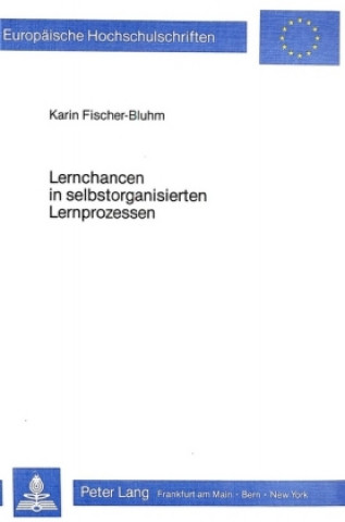 Könyv Lernchancen in selbstorganisierten Lernprozessen Karin Fischer-Bluhm