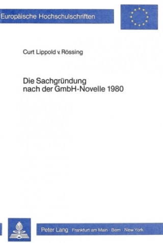 Książka Die Sachgruendung nach der GmbH-Novelle 1980 Curt Lippold von Rössing