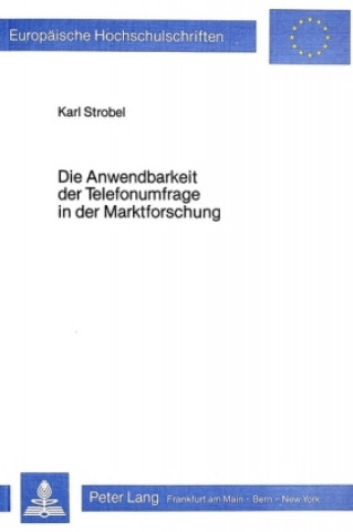 Carte Die Anwendbarkeit der Telefonumfrage in der Marktforschung Karl Strobel