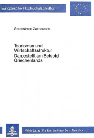 Kniha Tourismus und Wirtschaftsstruktur- Dargestellt am Beispiel Griechenlands Gerassimos Zacharatos