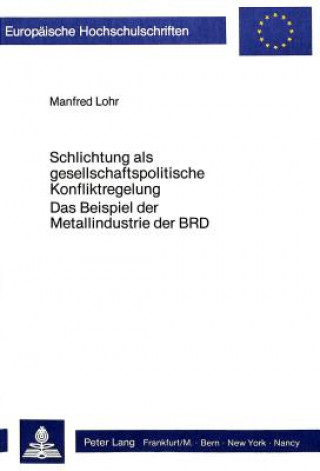 Carte Schlichtung als gesellschaftspolitische Konfliktregelung Manfred Lohr