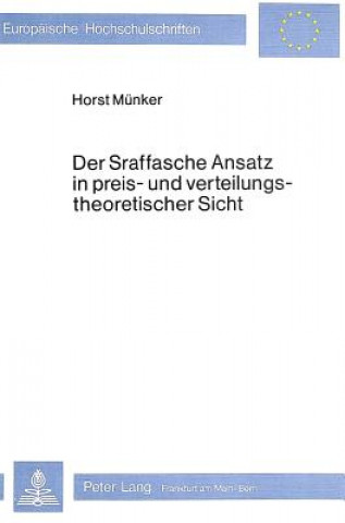 Kniha Der sraffasche Ansatz in Preis- und Verteilungstheoretischer Sicht Horst Münker