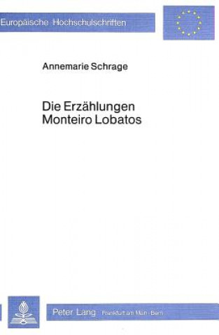 Carte Die Erzaehlungen Monteiro Lobatos Annemarie Schrage