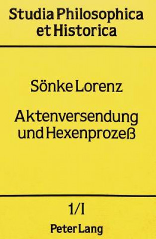 Könyv Aktenversendung und Hexenprozess Sonke Lorenz