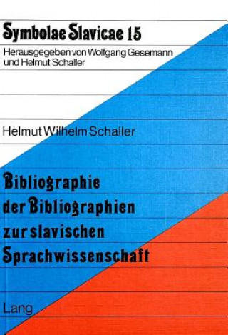 Knjiga Bibliographie der Bibliographien zur slavischen Sprachwissenschaft Helmut Wilhelm Schaller