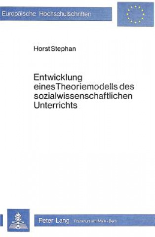 Książka Entwicklung eines Theoriemodells des sozialwissenschaftlichen Unterrichts Horst Stephan