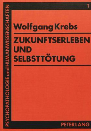 Книга Zukunftserleben und Selbsttoetung Wolfgang Krebs