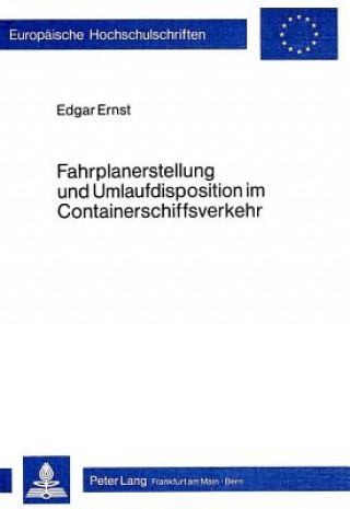 Knjiga Fahrplanerstellung und Umlaufdisposition im Containerschiffsverkehr Edgar Ernst