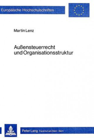 Könyv Aussensteuerrecht und Organisationsstruktur Martin Lenz