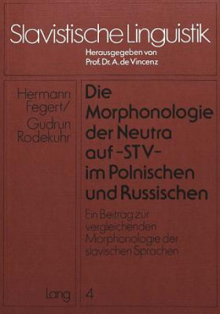 Carte Die Morphonologie der Neutra auf -stv- im Polnischen und Russischen Hermann Fegert