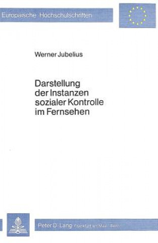 Könyv Darstellung der Instanzen sozialer Kontrolle im Fernsehen Werner Jubelius