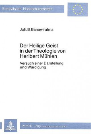 Книга Der heilige Geist in der Theologie von Heribert Muehlen Johannes Bapt. G. Banawiratma