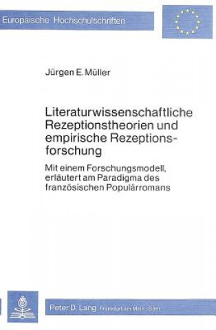 Carte Literaturwissenschaftliche Rezeptionstheorien und empirische Rezeptionsforschung Jürgen E. Müller