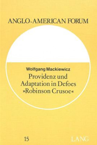 Książka Providenz und Adaptation in Defoes Â«Robinson CrusoeÂ» Wolfgang Mackiewicz