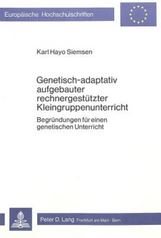 Książka Genetisch-adaptativ aufgebauter rechnergestuetzter Kleingruppenunterricht Karl Hayo Siemsen