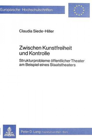 Könyv Zwischen Kunstfreiheit und Kontrolle Claudia Siede-Hiller