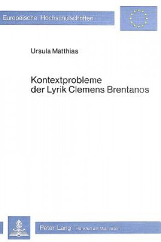 Carte Kontextprobleme der Lyrik Clemens Brentanos Ursula Matthias