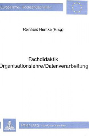 Kniha Fachdidaktik/Organisationslehre/Datenverarbeitung Reinhard Hentke