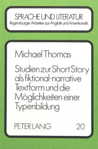 Carte Studien zur Short Story als fiktional-narrative Textform und die Moeglichkeiten einer Typenbildung Michael Thomas