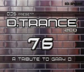 Hanganyagok D.Trance 76  (A Tribute To Gary D.) Various