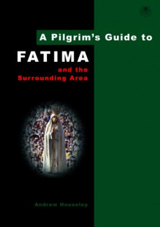 Carte Pilgrim's Guide to Fatima Andrew Houseley