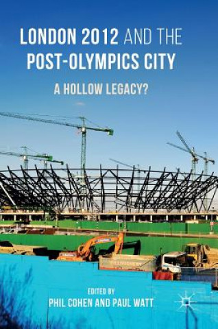 Könyv London 2012 and the Post-Olympics City Phil Cohen