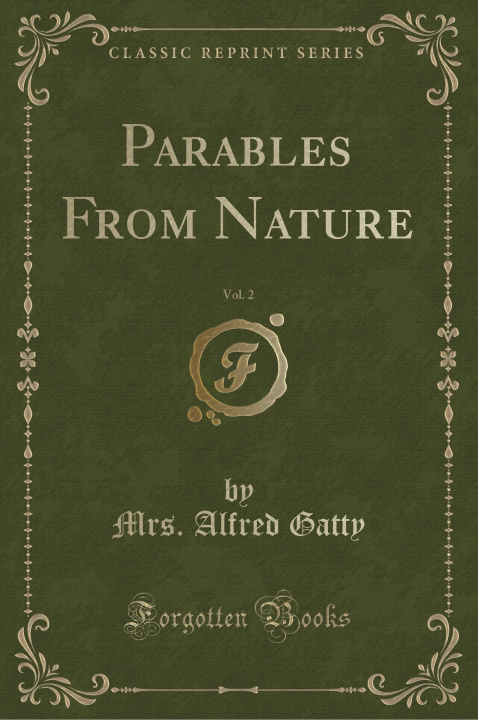 Carte Parables From Nature, Vol. 2 (Classic Reprint) Mrs. Alfred Gatty