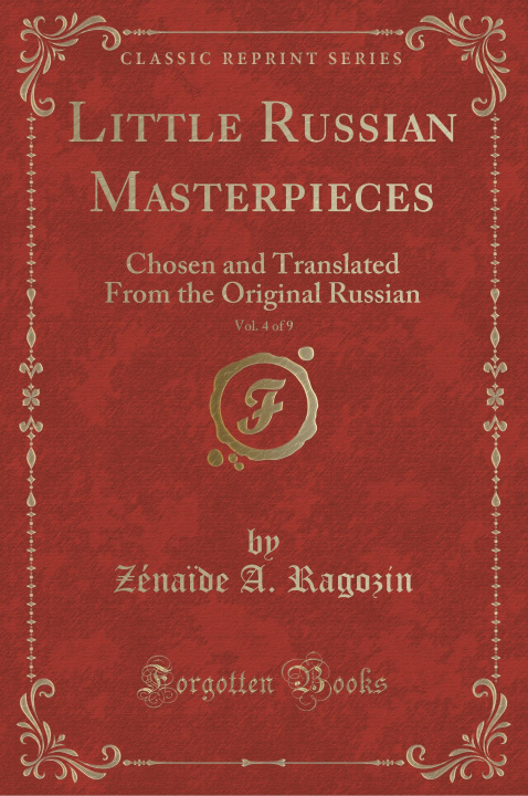 Carte Little Russian Masterpieces, Vol. 4 of 9 Zéna?de A. Ragozin