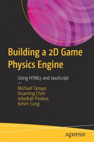 Kniha Building a 2D Game Physics Engine Michael Tanaya