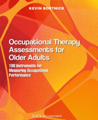 Kniha Occupational Therapy Assessments for Older Adults Kevin Bortnick