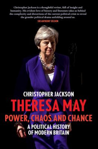 Könyv Theresa May: Power, Chaos and Chance Christopher Jackson
