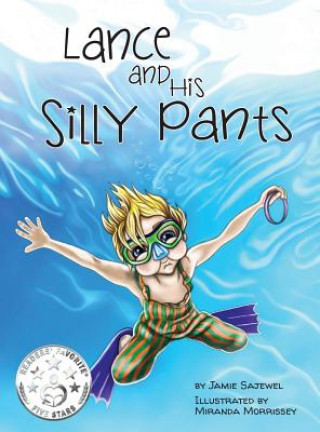 Könyv Lance and His Silly Pants Jamie Sajewel