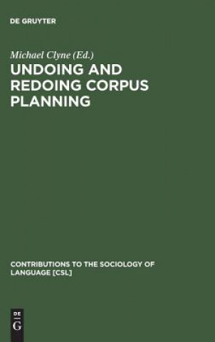 Könyv Undoing and Redoing Corpus Planning Michael Clyne