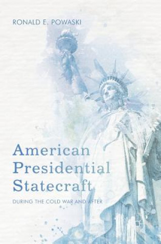 Kniha American Presidential Statecraft Ronald E. Powaski