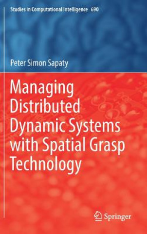 Book Managing Distributed Dynamic Systems with Spatial Grasp Technology Peter Simon Sapaty