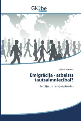 Książka Emigracija - atbalsts tautsaimniecibai? Mihails Kozlovs